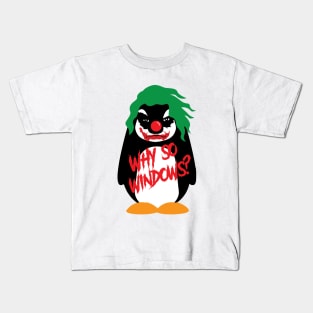 Why So Windows? Linux Tux Penguin Kids T-Shirt